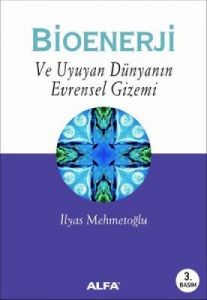 Bioenerji;Uyuyan Dünya                                                                                                                                                                                                                                         