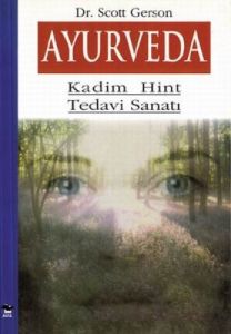 Ayurveda - Kadim Hint Tedavi Sanatı                                                                                                                                                                                                                            