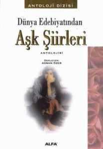 Dünya Edebiyatından Aşk Şiirleri                                                                                                                                                                                                                               