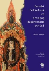 Farabi Felsefesi ve Ortaçağ Düşüncesine Etkisi                                                                                                                                                                                                                 