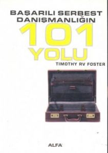 Başarılı Serbest Danışmanlığın 101 Yolu                                                                                                                                                                                                                        