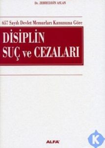 657 Sayılı Devlet Memurları Kanununa Göre Disiplin                                                                                                                                                                                                             