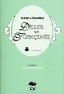 Diller ve Türkçemiz                                                                                                                                                                                                                                            