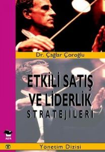 Etkili Satış ve Liderlik Stratejileri                                                                                                                                                                                                                          