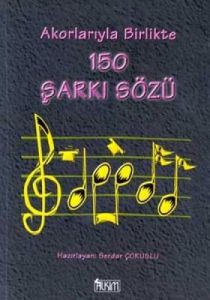 Akortlarıyla Birlikte 150 Şarkı Sözü                                                                                                                                                                                                                           