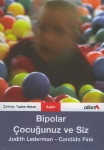 Bipolar Çocuğunuz ve Siz                                                                                                                                                                                                                                       