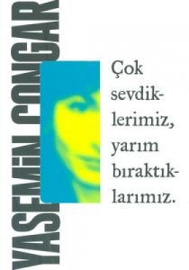 Çok Sevdiklerimiz, Yarım Bıraktıklarımız                                                                                                                                                                                                                       