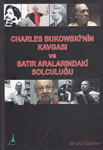 Charles Bukowski’nin Kavgası ve Satır Aralarındaki                                                                                                                                                                                                             