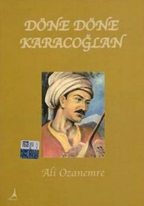 Döne Döne Karacaoğlan                                                                                                                                                                                                                                          