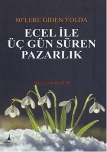 Ecel ile Üç Gün Süren Pazarlık                                                                                                                                                                                                                                 