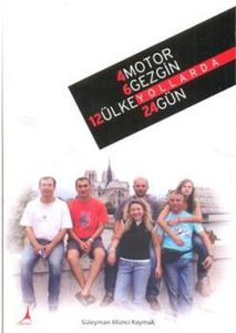 4 Motor 6 Gezgin 12 Ülke Yollarda 24 Gün                                                                                                                                                                                                                       