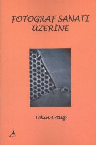 Fotoğraf Sanatı Üzerine                                                                                                                                                                                                                                        