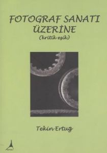 Fotograf Sanatı Üzerine (Kritik Eşik)                                                                                                                                                                                                                          