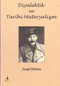 Diyalektik ve Tarihi Materyalizm                                                                                                                                                                                                                               