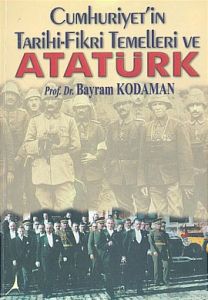 Cumhuriyet’in Tarihi-Fikri Temelleri ve Atatürk                                                                                                                                                                                                                