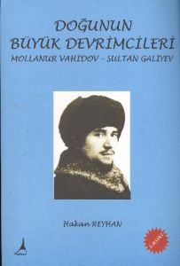 Doğunun Büyük Devrimcileri - Mollanur Vahidov-Sult                                                                                                                                                                                                             