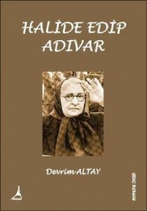 Halide Edip Adıvar                                                                                                                                                                                                                                             