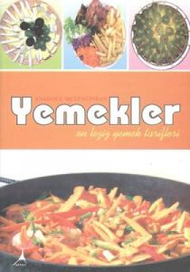 Anadolu Mutfağından Yemekler                                                                                                                                                                                                                                   
