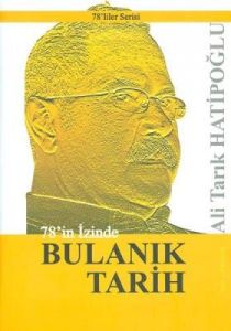 78’in İzinde Bulanık Tarih                                                                                                                                                                                                                                     
