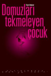 Domuzları Tekmeleyen Çocuk                                                                                                                                                                                                                                     