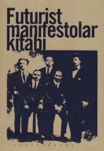 Futurist Manifestolar Kitabı                                                                                                                                                                                                                                   