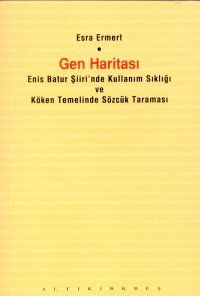 Gen HaritasıEnis Batur Şiiri’nde Kullanım Sıklığı                                                                                                                                                                                                              