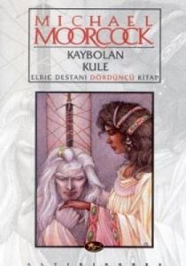 Elric Destanı 4.Kitap-Kaybolan Kule                                                                                                                                                                                                                            