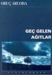 Geç Gelen Ağıtlar                                                                                                                                                                                                                                              