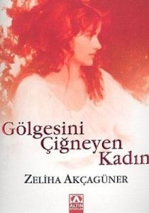 Gölgesini Çiğneyen Kadın                                                                                                                                                                                                                                       