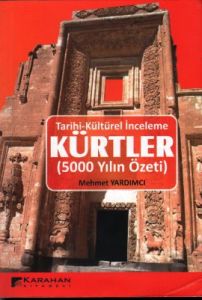 Tarihi - Kültürel İnceleme: Kürtler                                                                                                                                                                                                                            