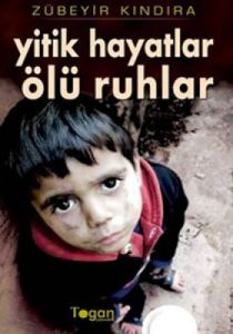 Yitik Hayatlar Ölü Ruhlar                                                                                                                                                                                                                                      