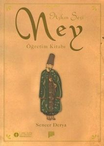 Aşkın Sesi Ney Öğretim Kitabı                                                                                                                                                                                                                                  