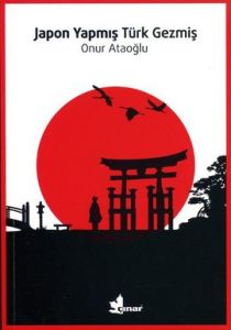 Japon Yapmış Türk Gezmiş                                                                                                                                                                                                                                       