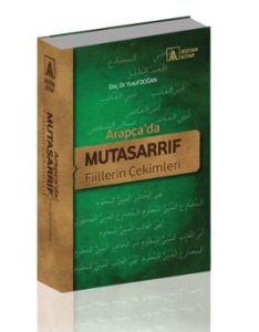 Arapça’da Mutasarrıf Fiillerin Çekimleri                                                                                                                                                                                                                       