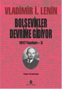 Bolşevikler Devrime Gidiyor                                                                                                                                                                                                                                    