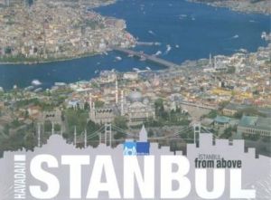 Havadan İstanbul / Istanbul From the Above                                                                                                                                                                                                                     
