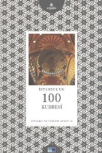 İstanbul’un 100 Kubbesi                                                                                                                                                                                                                                        