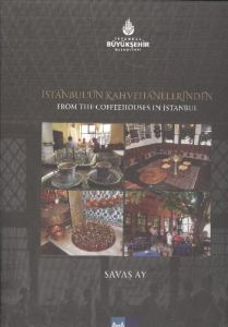 İstanbul’un Kahvehanelerinden - From the Coffeehou                                                                                                                                                                                                             