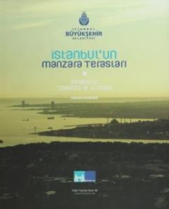 İstanbul’un Manzara Terasları / Panaromic Terrace                                                                                                                                                                                                              