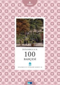 İstanbul’un 100 Bahçesi                                                                                                                                                                                                                                        