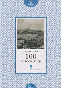 İstanbul’un 100 Fotoğrafçısı                                                                                                                                                                                                                                   