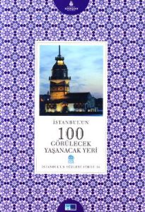 İstanbul’un 100 Görülecek Yaşanacak Yeri                                                                                                                                                                                                                       