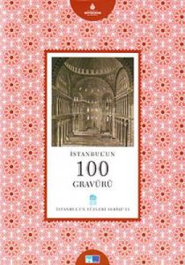 İstanbul’un 100 Gravürü                                                                                                                                                                                                                                        