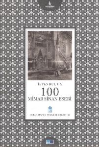 İstanbul’un 100 Mimar Sinan Eseri                                                                                                                                                                                                                              