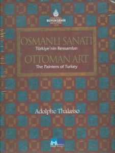 Osmanlı Sanatı Türkiye’nin Ressamları / Ottoman Ar                                                                                                                                                                                                             