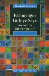 İslamcılığın Türkiye Seyri                                                                                                                                                                                                                                     
