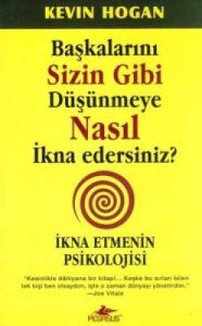 Başkalarını Sizin Gibi Düşünmeye Nasıl İkna Edersi                                                                                                                                                                                                             