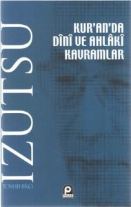 Kur’an’da Dini ve Ahlaki Kavramlar                                                                                                                                                                                                                             