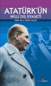 Atatürk’ün Milli Dış Siyaseti                                                                                                                                                                                                                                  