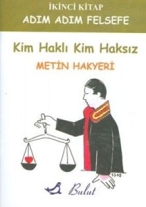 Adım Adım Felsefe 2. Kitap - Kim Haklı Kim Haksız                                                                                                                                                                                                              